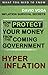 How to Protect Your Money from the Coming Government Hyperinflation