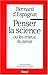 Penser la science, ou les enjeux du savoir