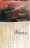 Witness by Curtis Smith