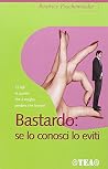 Bastardo: se lo conosci lo eviti. 12 modelli maschili da evitare Bastardo: se lo conosci lo eviti. 12 modelli maschili da evitare