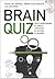 Brainquiz. Test d'intelligenza, di logica, linguistici, di cultura, di memoria