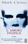 L'amore Inutile: Romanzo L'amore Inutile: Romanzo