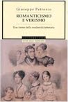 Romanticismo e verismo. Due forme della odernità letteraria