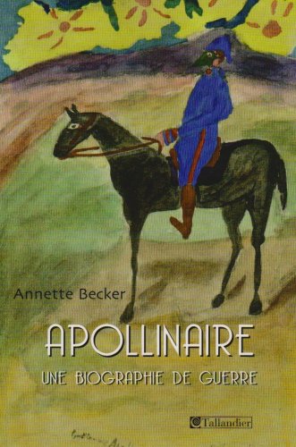 APOLLINAIRE - UNE BIOGRAPHIE DE GUERRE (Paperback)