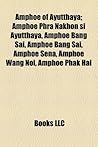 Amphoe of Ayutthaya; Amphoe Phra Nakhon Si Ayutthaya, Amphoe Bang Sai, Amphoe Bang Sai, Amphoe Sena, Amphoe Wang Noi, Amphoe Phak Hai