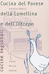 Cucina del Pavese, della Lomellina e dell'Oltrepo Cucina del Pavese, della Lomellina e dell'Oltrepo