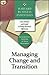 Managing Change and Transition (Harvard Business Essentials)