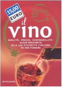 Oggi Scelgo Io Il Vino: Qualità, Prezzo, Disponibilità, Guida Ragionata Alle 430 Etichette Italiane Da Non Perdere (Paperback)