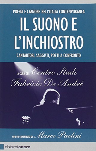 Il suono e l'inchiostro. Cantautori, saggisti, poeti a confronto (Paperback)