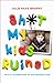 Sh*t My Kids Ruined by Julie Haas Brophy