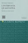 L'intervista qualitativa. Dal discorso al testo scritto L'intervista qualitativa. Dal discorso al testo scritto