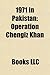 1971 in Pakistan: Operation Chengiz Khan, Indo-Pakistani Naval War of 1971, Battle of Longewala, Battle of Atgram, Operation Trident