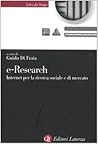 E-Research. Internet per la ricerca sociale e di mercato
