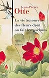 La vie amoureuse des fleurs dont on fait le parfum