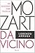 Mozart da vicino. Con CD Audio