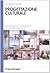 Progettazione culturale. Metodologia e strumenti di cultural planning