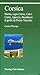 Corsica: Bastia, Capo Corso, Calvi, Corte, Ajaccio, Bonifacio, Il Golfo Di Porto Vecchio