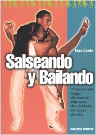 Salseando Y Bailando: Un Emozionante Viaggio Alla Scoperta Delle Danze Afro Caraibiche, Dal Danzón Alla Salsa (Perfect Paperback)