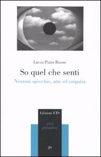 So quel che senti. Neuroni specchio, arte ed empatia (Paperback)