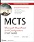 MCTS Microsoft SharePoint® 2010 Configuration Study Guide: Exam 70-667