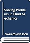 Solving Problems in Fluid Mechanics