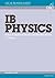 IB Physics - Option B: Quantum Physics and Nuclear Physics SL (OSC IB Revision Guides for the International Baccalaureate Diploma)