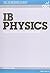 IB Physics - Option D: Relativity and Particle Physics Standard Level (OSC IB Revision Guides for the International Baccalaureate Diploma)