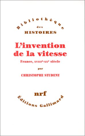 invention de la vitesse: France, XVIIIe-XXe siècle (Paperback)