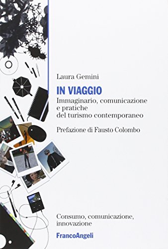In viaggio. Immaginario, comunicazione e pratiche del turismo contemporaneo (Paperback)
