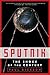 Sputnik: The Shock of the Century