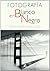 La Fotografía en Blanco y Negro: Cómo Hacer Buenas Fotos (Spanish Edition)