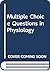 Multiple Choice Questions in Physiology