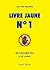 Livre Jaune No 1: Ne Touchez Pas À Ce Livre!
