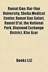 Ramat Gan: Buildings and Structures in Ramat Gan, People from Ramat Gan, Sport in Ramat Gan, Ilan Ramon, Aviv Geffen, Bar-Ilan Un
