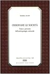 Osservare Le Società: Temi E Percorsi Dell'antropologia Culturale