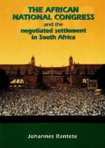 The African National Congress and the negotiated settlement in South Africa (Paperback)