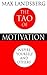 The Tao of Motivation