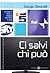 Ci salvi chi può by Giorgio Simonelli