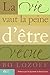 La vie vaut la peine d'être vécue