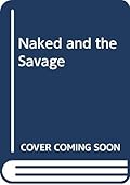 Naked and the Savage