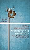 Die Diktatur Der Kleinbürger: Der Lange Weg In Die Deutsche Mitte
