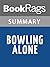 Summary & Study Guide Bowling Alone by Robert D. Putnam