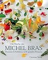 Die Küche Des Michel Bras Phantasie &Amp; Perfektion In 85 Genialen Rezepten