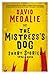 The Mistress's Dog by David Medalie