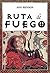 Ruta de Fuego (The Plague Tales, #2)