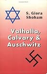 Valhalla, Calvary & Auschwitz