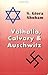 Valhalla, Calvary & Auschwitz by S. Giora Shoham