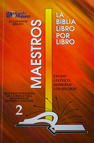 La Biblia Libro Por Libro: Maestros-Jovenes y Adultos Libro 2 - Exodo, Levitico, Numeros, Hechos (Spanish Edition)