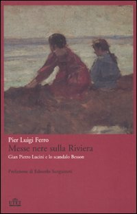 Messe nere sulla Riviera. Gian Pietro Lucini e lo scandalo Besson (Paperback)