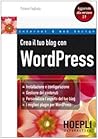 Crea il tuo blog con WordPress Crea il tuo blog con WordPress